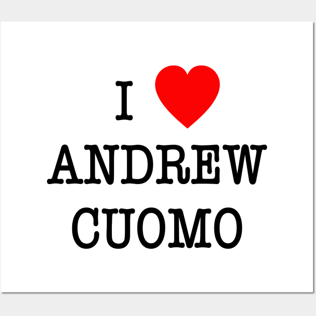 I Love Andrew Cuomo I Heart Cuomo Wall Art by Scarebaby